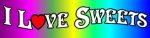 I Love Sweets